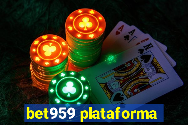 bet959 plataforma